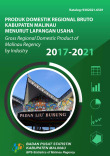 Produk Domestik Regional Bruto Kabupaten Malinau Menurut Lapangan Usaha 2017 - 2021